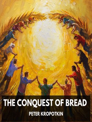 cover image of The Conquest of Bread (Unabridged)